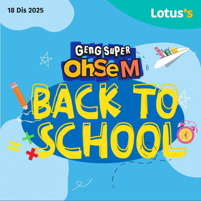 Lotus’s Back To School Promotion: Geng Super Ohsem Deals Up to 50% Off | 18–24 Dec 2025 Lotus’s Back To School Promotion: Geng Super Ohsem Deals Up to 50% Off | 18–24 Dec 2025