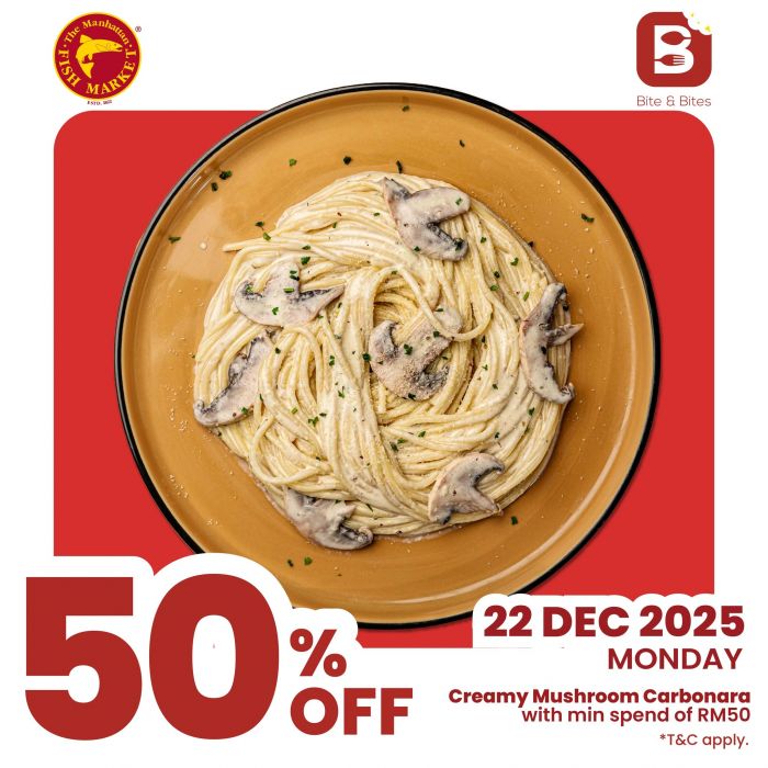 The Manhattan Fish Market 50% OFF Creamy Mushroom Carbonara Promotion | 22 Dec 2025 The Manhattan Fish Market 50% OFF Creamy Mushroom Carbonara Promotion | 22 Dec 2025