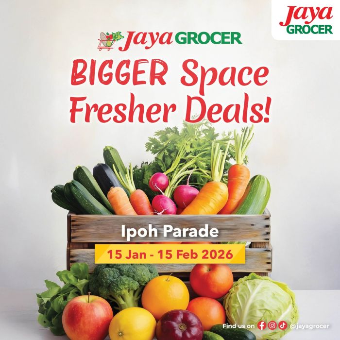Jaya Grocer Ipoh Parade Bigger Space Promotion: Fresher Deals | 15 Jan - 15 Feb 2026 Jaya Grocer Ipoh Parade Bigger Space Promotion: Fresher Deals | 15 Jan - 15 Feb 2026