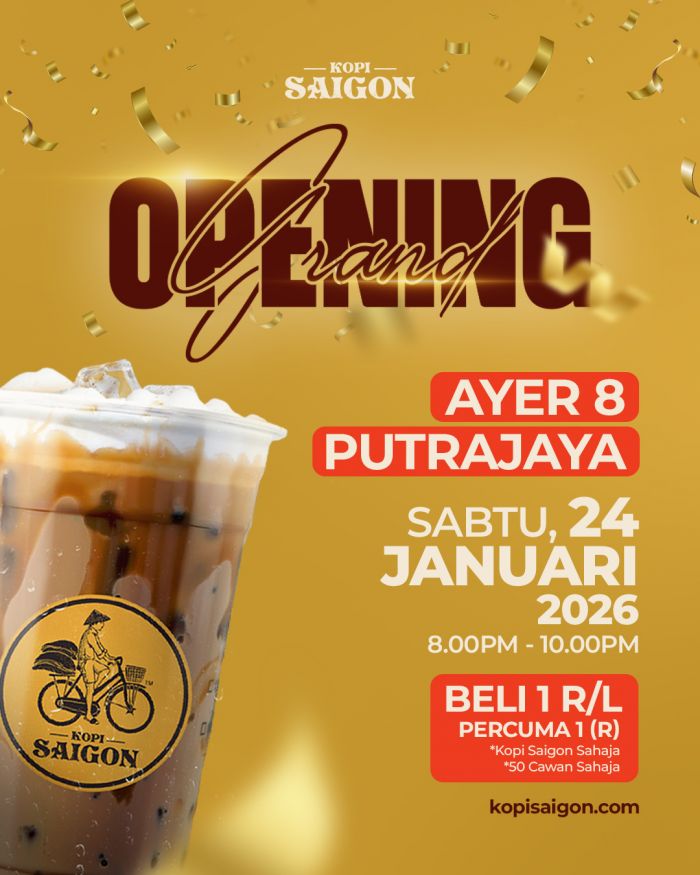 Kopi Saigon Ayer 8 Putrajaya Grand Opening: Buy 1 Free 1 Promotion | 24 January 2026 Kopi Saigon Ayer 8 Putrajaya Grand Opening: Buy 1 Free 1 Promotion | 24 January 2026