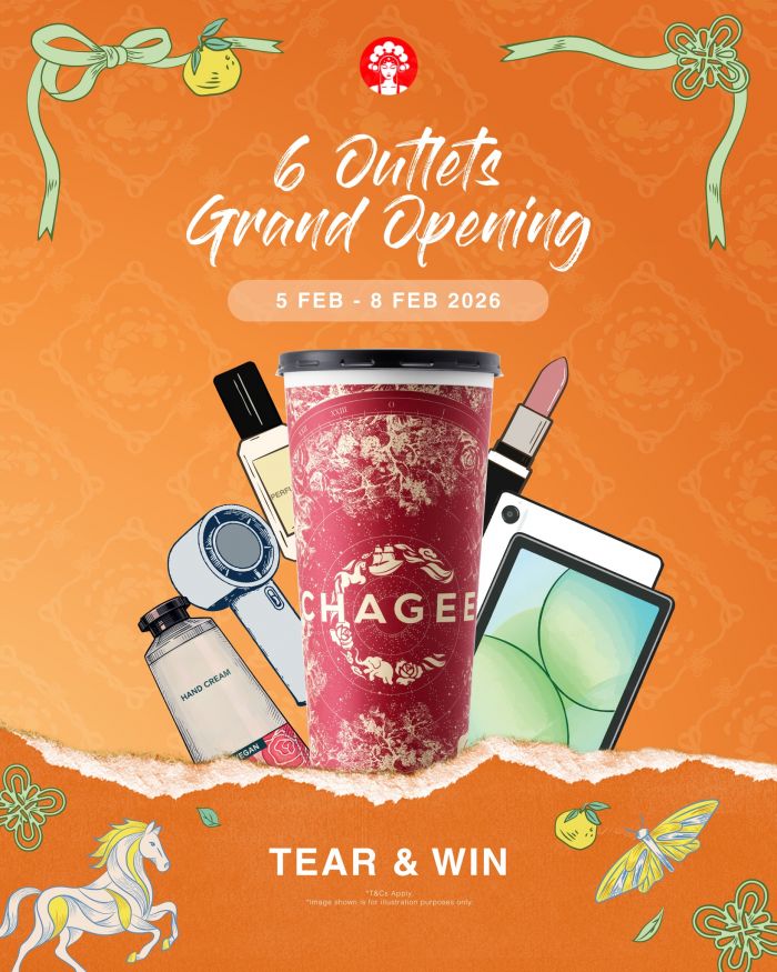 CHAGEE Grand Opening: Tear & Win Prizes | 5-8 February 2026 CHAGEE Grand Opening: Tear & Win Prizes | 5-8 February 2026