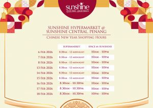 Sunshine Retail Penang Chinese New Year Opening Hours: Special Schedule | 6 - 18 February 2026