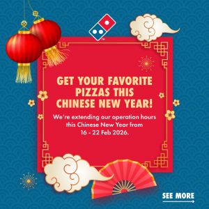 Domino's Pizza CNY Opening Hours: Extended Operation | 16-22 Feb 2026