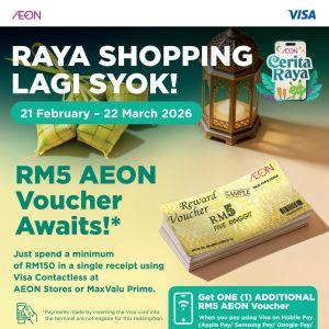 AEON Visa Promotion: Claim Your Free AEON Voucher This Raya Sale | 21 Feb - 22 Mar 2026