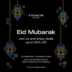 Coach Mitsui Outlet Park Raya Sale: Eid Mubarak Up To 60% Off | Feb - Mar 2026