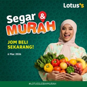 Lotus's Promotion: Segar & Murah Deals | 6 - 10 March 2026