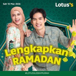 Lotus's Raya Promotion: Lengkapkan Ramadan | 10 - 18 Mac 2026
