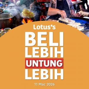 Lotus's Promotion: Beli Lebih Untung Lebih Deals | 11 - 24 March 2026