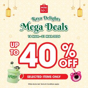 MINISO Raya Promotion: Raya Delights Mega Deals - Up to 50% OFF 2nd Item | 18 Mar - 31 Mar 2026