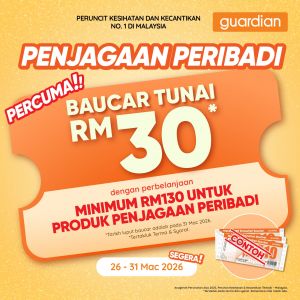 Guardian Promotion: Personal Care Sale - FREE RM30 Voucher | 26-31 March 2026