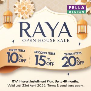 Fella Design Raya Sale: Open House Sale - Up to 20% OFF & 0% Installment | Mar-Apr 2026