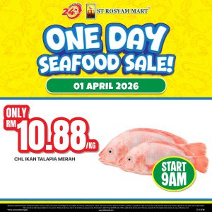ST Rosyam Mart Promotion: One Day Seafood Sale - Tilapia RM10.88/kg | 1 April 2026
