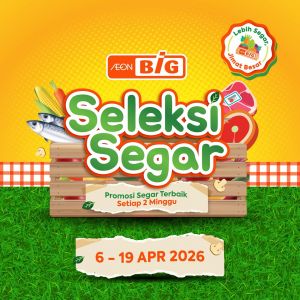 AEON BiG Promotion: Seleksi Segar - Buy 2 Free 1 Deals & Huge Discounts | 6-19 Apr 2026
