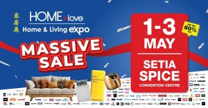 HOMElove Home Expo at Setia SPICE Convention Centre: Massive Sale - Up to 80% OFF | 1-3 May 2026