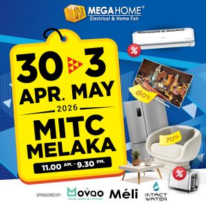 Megahome Home Expo at MITC Melaka: Massive Sale - Up to RM500 Rebate Voucher | 30 Apr - 3 May 2026