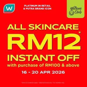 Watsons Promotion: All Skincare Sale - RM12 Instant OFF | 16-20 April 2026
