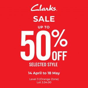 Clarks Pavilion Bukit Jalil Sale: Mid-Season Promo - Up to 50% OFF | 14 April - 18 May 2026