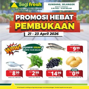 Segi Fresh Kundang Opening Promotion: 3 Days Fresh Deals - Claim Your Free RM5 Voucher! | 21-23 April 2026