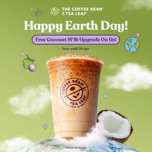 The Coffee Bean & Tea Leaf Earth Day Promotion: Free Coconut Milk Upgrade | 25 March - 30 April 2026