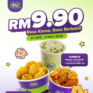 CU Promotion: Rasa Korea, Rasa Berbaloi - RM9.90 Korean Combos | 27 April - 3 May 2026