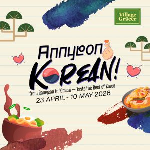 Village Grocer Promotion: Annyeong KOREAN! Fair & Monthly Deals - Buy 1 Free 1 Offers | 23 April - 10 May 2026