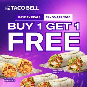 Taco Bell Payday Deals: GrabFood Buy 1 Free 1 Promotion - Burritos & Quesaritos | 24 - 30 Apr 2026