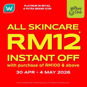 Watsons Promotion: Skincare Sale - RM12 Instant OFF | 30 April - 4 May 2026