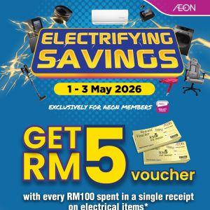 AEON Promotion: Electrifying Savings - Get Free RM5 Voucher | 1 - 3 May 2026