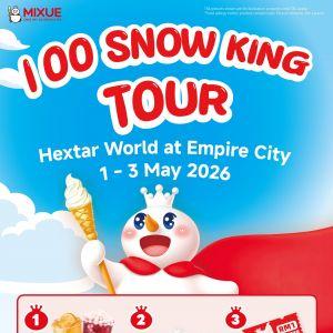 MIXUE Promotion: 100 Snow King Tour at Hextar World Empire City - Get a Free Voucher & Tumbler | 1-3 May 2026