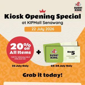 Sushi King Kiosk KIPMall Senawang Opening Promotion: Kiosk Opening Special - 20% OFF & Free RM5 Voucher | 22-24 July 2026