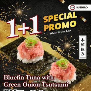Sushiro Buy 1 Free 1 Promotion: 1+1 Special Promo - Bluefin Tuna Tsutsumi at RM5.80 | August 2026