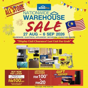 HomePro Warehouse Sale: Nationwide Clearance - Free Gifts & RM120 Vouchers | 27 August - 6 September 2026
