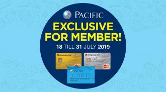 Pacific Hypermarket Member Special Promotion (18 July 2019 - 31 July 2019)