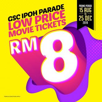 GSC Ipoh Parade Movie Tickets only RM8 Promotion (15 August 2019 - 25 December 2019)