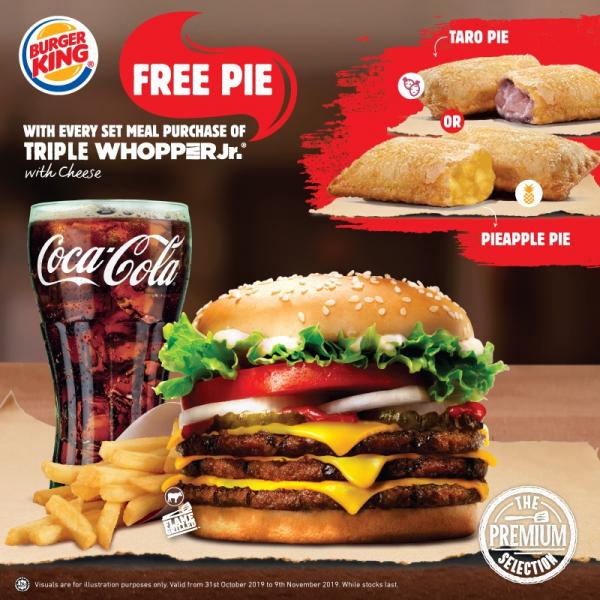 Burger King Triple Whopper Jr. Promotion FREE Pie (31 October 2019 - 9 November 2019)