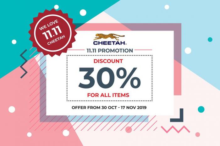Cheetah 11.11 Sale Promotion Discount 30% (30 October 2019 - 17 November 2019)