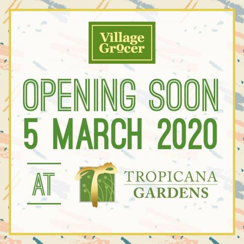 Village Grocer Tropicana Gardens Grand Opening (5 March 2020)