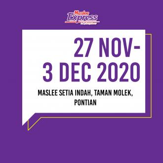 Maslee Taman Molek, Setia Indah & Pontian Promotion (27 November 2020 - 3 December 2020)