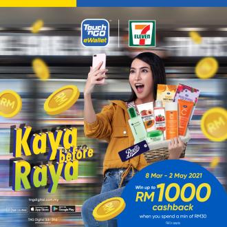 7 Eleven Kaya Before Raya Promotion Win Up To RM1000 Cashback With Touch 'n Go eWallet (8 Mar 2021 - 2 May 2021)