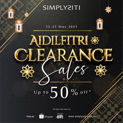 Simplysiti Aidilfitri Clearance Sale Up To 50% OFF (15 May 2021 - 23 May 2021)