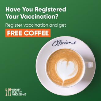 O'Briens Registered Vaccination FREE Coffee Promotion (29 June 2021 - 12 July 2021)