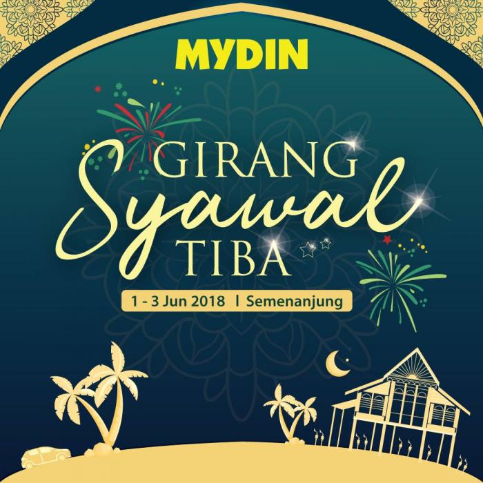 MYDIN Girang Syawal Tiba 2018 Promotion at Peninsular Malaysia (1 June 2018 - 3 June 2018)