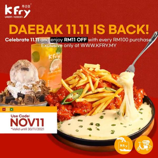 K Fry Daebak 11.11 Promotion RM11 OFF (3 November 2021 - 30 November 2021)