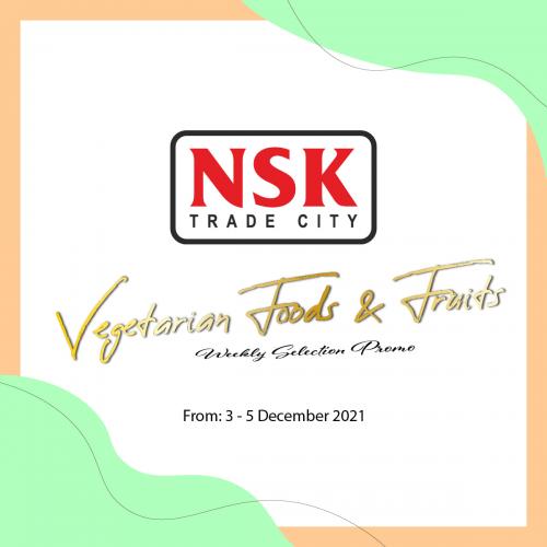 NSK Vegetarian Foods & Fruits Weekend Promotion (3 December 2021 - 5 December 2021)