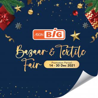 AEON BiG Bazaar & Textile Fair Promotion (14 December 2021 - 30 December 2021)