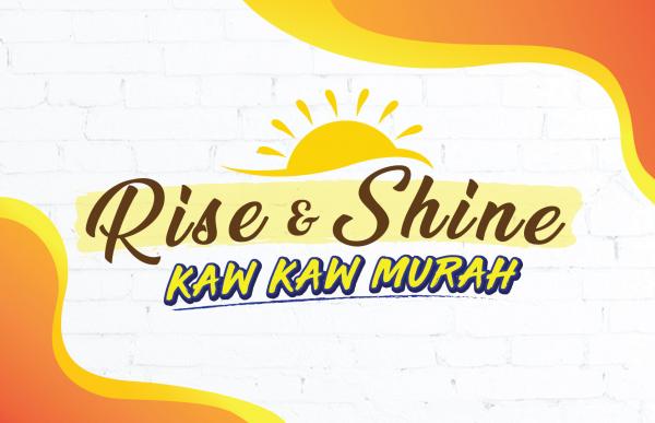 KK Super Mart Rise & Shine Kaw Kaw Murah Promotion