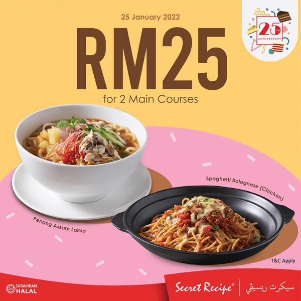 Secret Recipe 2 Main Courses @ RM25 Promotion (25 January 2022)