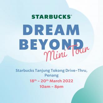 Starbucks Tanjung Tokong Dream Beyond Mini Tour Promotion (18 March 2022 - 20 March 2022)