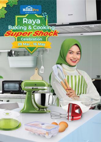 HomePro Raya Baking & Cooking Super Shock Promotion (29 Mar 2022 - 16 May 2022)