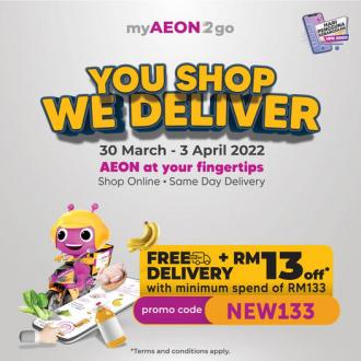 AEON myAEON2go FREE Delivery & RM13 OFF Promotion (30 March 2022 - 3 April 2022)